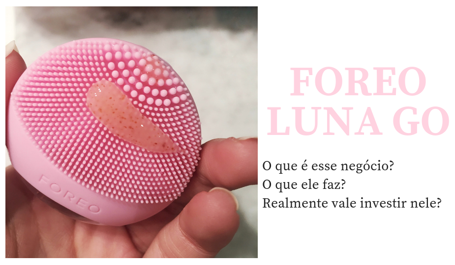 Foreo Luna Go | Pontos positivos e negativos